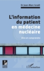 Image for L&#39;information Du Patient En Medecine Nucleaire: Dire Et Comprendre