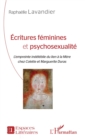 Image for Ecritures feminines et psychosexualite: L&#39;empreinte indelebile du lien a la Mere chez Colette et Marguerite Duras