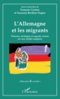 Image for L&#39;Allemagne Et Les Migrants: Theories, Strategies Et Regards Croises Sur Une Realite Complexe