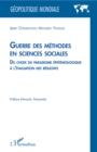 Image for Guerre des methodes en sciences sociales: Du choix du paradigme epistemologique a l&#39;evaluation des resultats