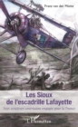 Image for Sioux De L&#39;escadrille Lafayette (Les): Sept Aviateurs Americains Engages Pour La France