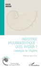 Image for Industrie pharmaceutique : quel avenir ?: L&#39;exemple de l&#39;Algerie