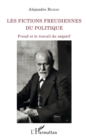 Image for Les fictions freudiennes du politique: Freud et le travail du negatif