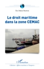 Image for Le droit maritime dans la zone CEMAC