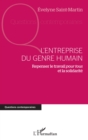 Image for L&#39;entreprise du genre humain: Repenser le travail pour tous et la solidarite