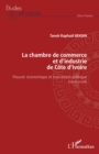 Image for La chambre de commerce et d&#39;industrie de Cote d&#39;Ivoire: Pouvoir economique et instrument politique (1908-2008)