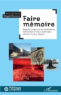 Image for Faire memoire: Regard croise sur les mobilisations memorielles - (France, Allemagne, Ukraine, Turquie, Egypte)
