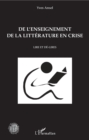 Image for De l&#39;enseignement de la litterature en crise: Lire et de-lires