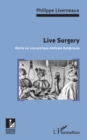 Image for Live Surgery: Alerte sur une pratique medicale dangereuse