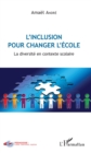 Image for L&#39;inclusion Pour Changer L&#39;ecole: La Diversite En Contexte Scolaire