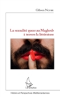 Image for La Sexualite Queer Au Maghreb a Travers La Litterature