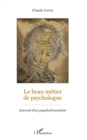 Image for Le beau metier de psychologue: Journal d&#39;un psychodramatiste