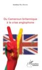 Image for Du Cameroun britannique a la crise anglophone
