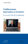 Image for Vieillissement, Innovation Et Territoire: Le Cas De L&#39;ile De La Reunion