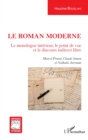 Image for Le Roman Moderne: Le Monologue Interieur, Le Point De Vue Et Le Discours Indirect Libre - Marcel Proust, Claude Simon Et Nathalie Sarraute