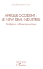 Image for Afrique-Occident : Le New Deal Industriel: Strategie Et Politique Economique