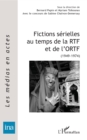 Image for Fictions Serielles Au Temps De La RTF Et De l&#39;ORTF: (1949-1974)