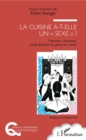 Image for La Cuisine A-T-Elle Un &quot;Sexe&quot; ?: Femmes - Hommes, Mode D&#39;emploi Du Genre En Cuisine