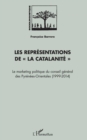 Image for Les Representations De &quot;La Catalanite&quot;: Le Marketing Politique Du Conseil General Des Pyrenees-Orientales - (1999-2014)