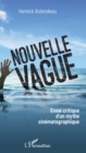 Image for Nouvelle Vague: Essai Critique D&#39;un Mythe Cinematographique