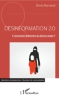 Image for Desinformation 2.0: Comment Defendre La Democratie ?
