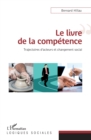 Image for Le Livre De La Competence: Trajectoires D&#39;acteurs Et Changement Social