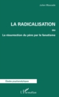 Image for La Radicalisation: Ou La Resurrection Du Pere Par Le Fanatisme