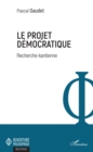 Image for Le Projet Democratique: Recherche Kantienne