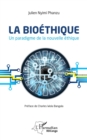 Image for La Bioethique. Un Paradigme De La Nouvelle Ethique