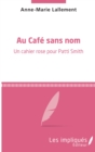 Image for Au cafe sans nom: Un cahier rose pour Patti Smith