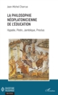 Image for La philosophie neoplatonicienne de l&#39;education: Hypatie, Plotin, Jamblique, Proclus