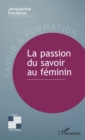 Image for La Passion Du Savoir Au Feminin