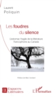 Image for Les Foudres du silence: L&#39;estomac fragile de la litterature francophone au Canada
