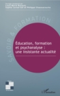 Image for Education, Formation Et Psychanalyse: Une Insistante Actualite