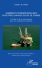 Image for Gisements Transfrontaliers De Petrole Dans Le Golfe De Guinee: Principe Du Droit International Pour Une Exploitation Pacifique