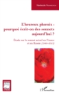 Image for L&#39;Heureux phoenix : pourquoi ecrit-on des sonnets aujourd&#39;hui ?: Etude sur le sonnet actuel en France et en Russie (1940-2013)