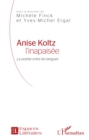 Image for Anise Koltz l&#39;inapaisee: La poesie entre les langues