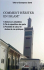 Image for Comment Heriter En Islam ?: 1. Notions Et Prealables 2. Cle De Repartition Des Parts 3. Procedes De Calcul Et Etudes De Cas Pratiques
