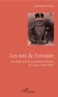 Image for Les Rois De L&#39;estuaire: Aux Origines De La Colonisation Francaise Du Gabon (1839-1862)