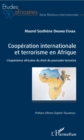 Image for Cooperation Internationale Et Terrorisme En Afrique: L&#39;experience Africaine Du Droit De Poursuite Terrestre
