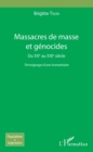 Image for Massacres de masse et genocides: Du XXe au XXIe siecle - Temoignage d&#39;une humanitaire