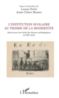Image for L&#39;institution Scolaire Au Prisme De La Modernite: Jalons Pour Une Etude Des Discours Pedagogiques Au XIXe Siecle