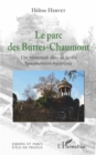 Image for Le parc des Buttes-Chaumont: Une promenade dans un jardin hausmannien mysterieux