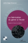 Image for La fabrication du genre a l&#39;ecole: Enquete en France et au Quebec