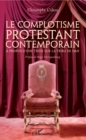 Image for Le Complotisme Protestant Contemporain: A Propos D&#39;une These Sur La Tribu De Dan - Preface De Regis Dericquebourg