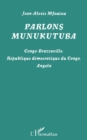 Image for Parlons Munukutuba: Congo-Brazzaville, Republique Democratique Du Congo, Angola