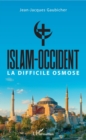 Image for Islam-Occident: La difficile osmose