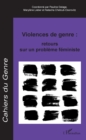 Image for Violences De Genre : Retours Sur Un Probleme Feministe: - Dossier Coordonne Par