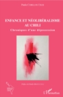 Image for Enfance et neoliberalisme au Chili: Chroniques d&#39;une depossession