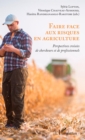 Image for Faire Face Aux Risques En Agriculture: Perspectives Croisees De Chercheurs Et De Professionnels